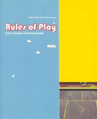 Book cover of Rules of Play: Game Design Fundamentals by Katie Salen Tekinbaş, Eric Zimmerman