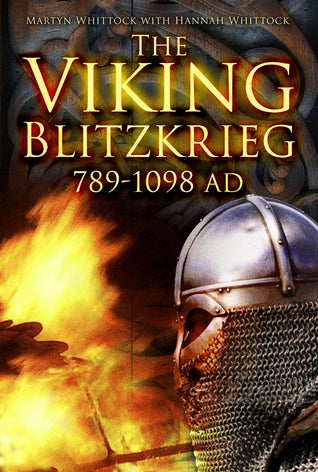 Book cover of The Viking Blitzkrieg: AD 789–1098 by Martyn Whittock, Hannah Whittock