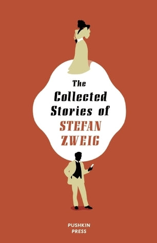 Book cover of The Collected Stories of Stefan Zweig by Stefan Zweig, Anthea Bell (Trans.)