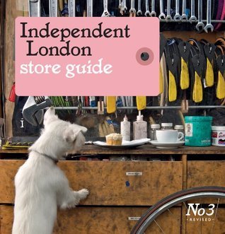 Book cover of Independent London Store Guide. Moritz Steiger, Effie Fotaki by Moritz Steiger
