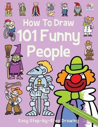 Book cover of How To Draw 101 Funny People by Nat Lambert