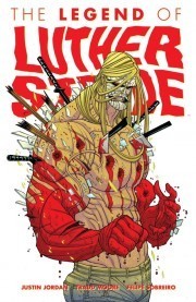 Book cover of The Legend Of Luther Strode by Justin Jordan, Tradd Moore (Illus.), Felipe Sobreiro (Colorist)