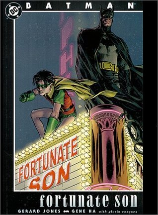 Book cover of Batman: Fortunate Son by Gerard Jones, Gene Ha (Illus.), Gloria Vasquez (Illus.)
