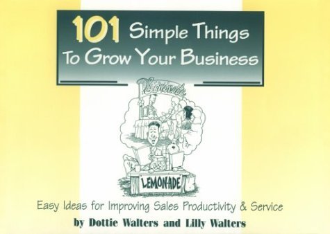 Book cover of 100 Simple Things To Grow Your Business by Dottie Walters