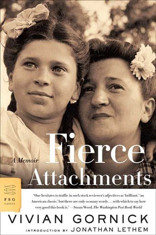 Book cover of Fierce Attachments by Vivian Gornick, Jonathan Lethem (Introduction)