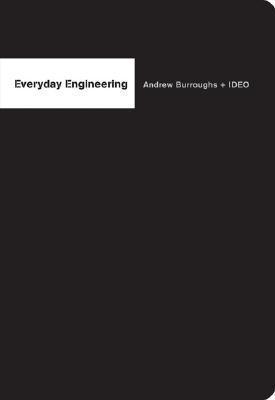 Book cover of Everyday Engineering: How Engineers See by IDEO, Andrew K. Burroughs