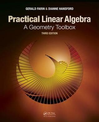 Book cover of Practical Linear Algebra: A Geometry Toolbox, Third Edition by Gerald Farin, Dianne Hansford
