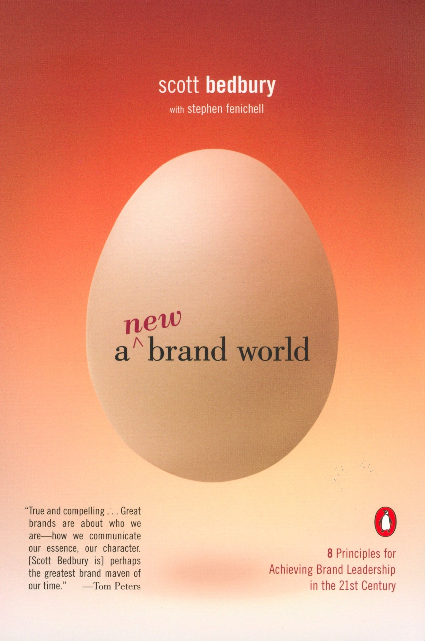 Book cover of A New Brand World: Eight Principles For Achieving Brand Leadership In The Twenty-First Century by Scott Bedbury, Stephen Fenichell