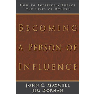 Book cover of Becoming A Person Of Influence by John C. Maxwell