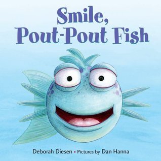 Book cover of Smile, Pout-Pout Fish by Deborah Diesen, Dan Hanna (Illus.)