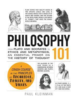 Book cover of Philosophy 101: From Plato And Socrates To Ethics And Metaphysics, An Essential Primer On The History Of Thought by Paul Kleinman