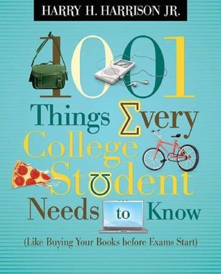Book cover of 1001 Things Every College Student Needs to Know by Harry H. Harrison Jr.