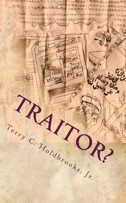 Book cover of Traitor? by Terry C. Holdbrooks Jr.