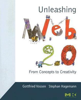 Book cover of Unleashing Web 2.0: From Concepts To Creativity by Gottfried Vossen