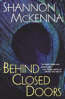 Book cover of Behind Closed Doors by Shannon McKenna