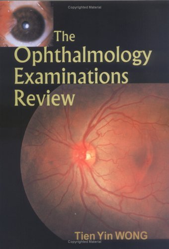 Book cover of Ophthalmology Examinations Review, The by Tien Yin Wong