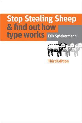 Book cover of Stop Stealing Sheep & Find Out How Type Works by Erik Spiekermann