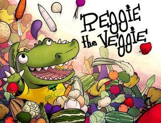 Book cover of Reggie The Veggie by Dale Mettam, Ivan Escalante (Illus.)