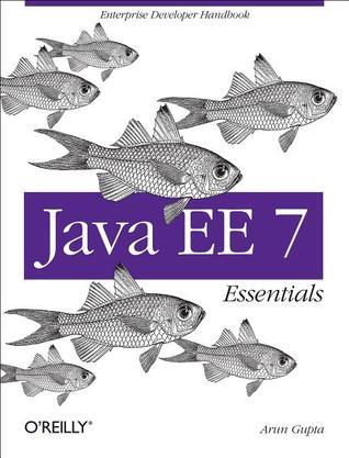 Book cover of Java EE 7 Essentials: Enterprise Developer Handbook by Arun Gupta