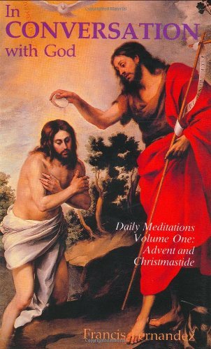 Book cover of In Conversation With God: Meditations For Each Day Of The Year, Vol. 1: Advent, Christmas, Epiphany by Francisco Fernández-Carvajal