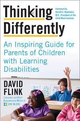 Book cover of Thinking Differently: An Inspiring Guide for Parents of Children With Learning Disabilities by David Flink