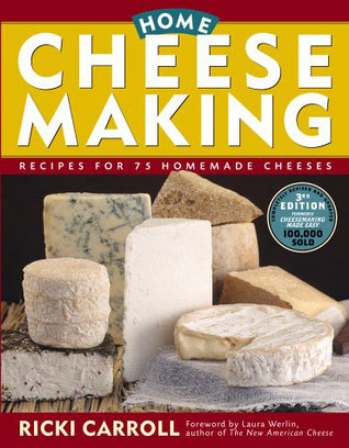 Book cover of Home Cheese Making: Recipes For 75 Delicious Cheeses by Ricki Carroll
