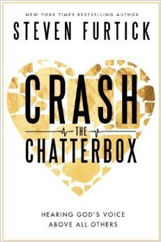 Book cover of Crash The Chatterbox: Hearing God's Voice Above All Others by Steven Furtick