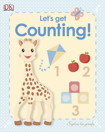 Book cover of My First Sophie La Girafe: Let's Get Counting! by D.K. Publishing