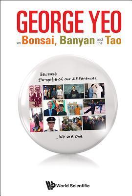 Book cover of George Yeo On Bonsai, Banyan And The Tao by Asad-ul Iqbal Latif