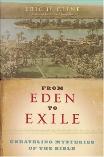 Book cover of From Eden to Exile: Unraveling Mysteries of the Bible by Eric H. Cline
