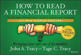 Book cover of How To Read A Financial Report: Wringing Vital Signs Out Of The Numbers by John A. Tracy