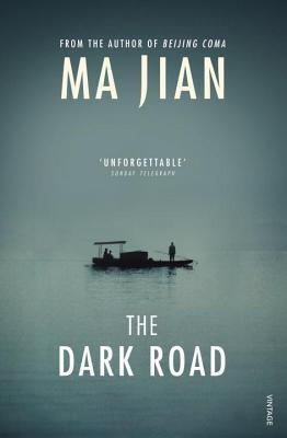 Book cover of The Dark Road by Ma Jian, Flora Drew (Translation)