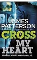 Book cover of Cross My Heart by James  Patterson