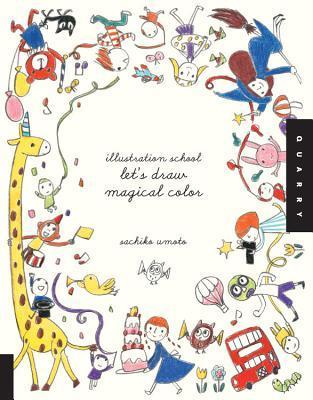 Book cover of Illustration School: Let's Draw Magical Color by Sachiko Umoto