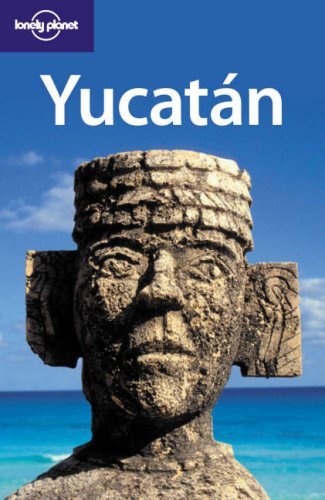 Book cover of Yucatan by Daniel Schechter, Ray Bartlett, Lonely Planet