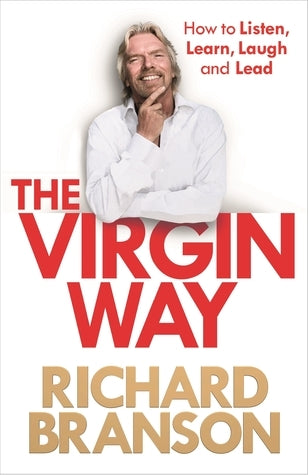 Book cover of The Virgin Way: How to Listen, Learn, Laugh and Lead by Richard Branson