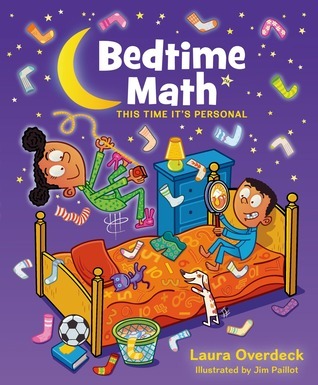 Book cover of Bedtime Math: This Time It's Personal: This Time It's Personal by Laura Overdeck, Jim Paillot (Illus.)