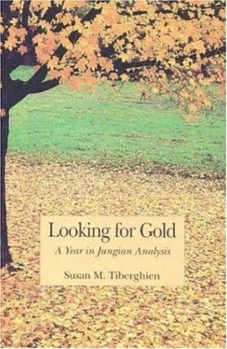 Book cover of Looking For Gold: A Year In Jungian Analysis by Susan M. Tiberghien