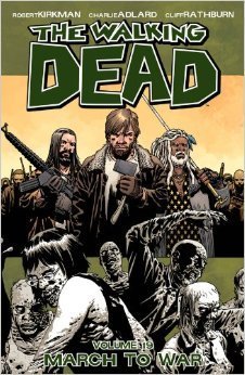 Book cover of The Walking Dead, Vol. 19: March To War by Robert Kirkman, Charlie Adlard (Illus.)