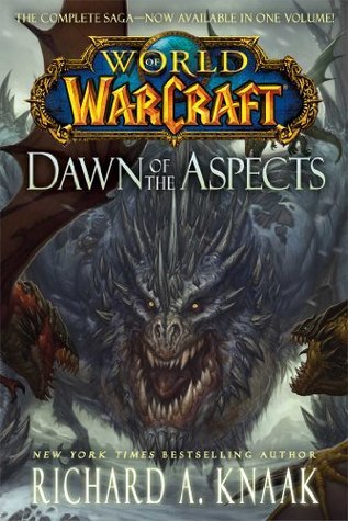Book cover of World Of Warcraft: Dawn Of The Aspects by Richard A. Knaak