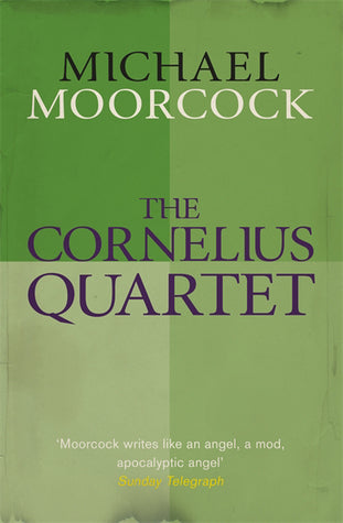 Book cover of The Cornelius Quartet by Michael Moorcock