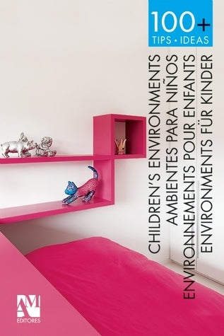 Book cover of 100+ Tips Ideas Children's Environments by Fernando de Haro, Omar Fuentes