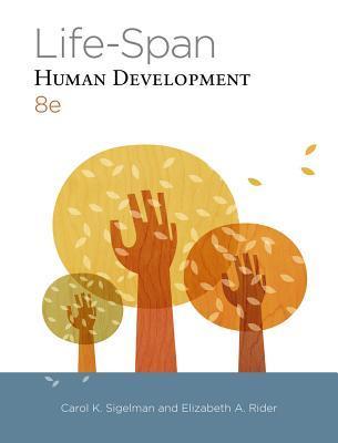 Book cover of Life-Span Human Development by Carol K. Sigelman, Elizabeth A. Rider