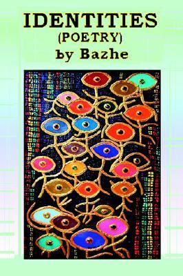Book cover of Identities: Poetry by Bazhe