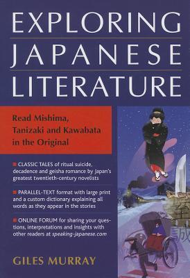 Book cover of Exploring Japanese Literature: Read Mishima, Tanizaki And Kawabata In The Original by Giles Murray