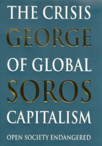 Book cover of The Crisis of Global Capitalism: Open Society Endangered by George Soros