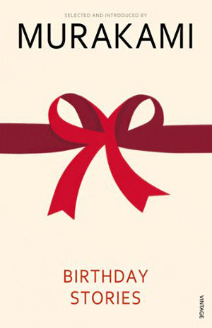 Book cover of Birthday Stories: Selected And Introduced By Haruki Murakami by Haruki Murakami (Introduction/Author), Russell Banks, Denis Johnson, William Trevor, Daniel Lyons, Lynda Sexson, David Foster Wallace, Ethan Canin, Andrea Lee, Raymond Carver, Paul Theroux, Claire Keegan, Lewis Robinson
