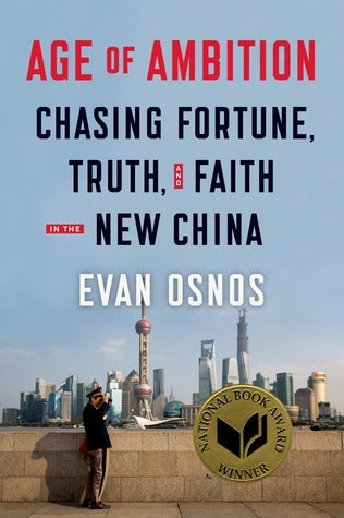 Book cover of Age Of Ambition: Chasing Fortune, Truth, And Faith In The New China by Evan Osnos