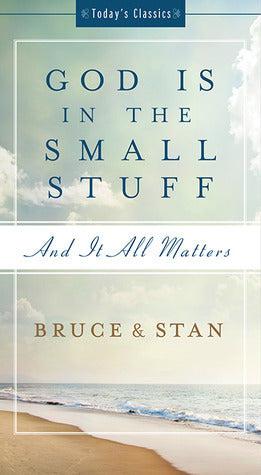 Book cover of God Is In The Small Stuff: And It All Matters by Bruce Bickel, Stan Jantz