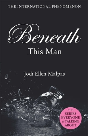 Book cover of Beneath This Man by Jodi Ellen Malpas